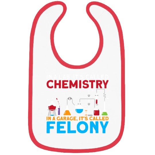In A Lab Its Called Chemistry Science Chemist Bibs