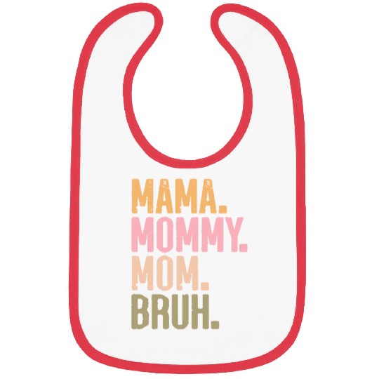 MAMA MOMMY MOM BRUH Bibs
