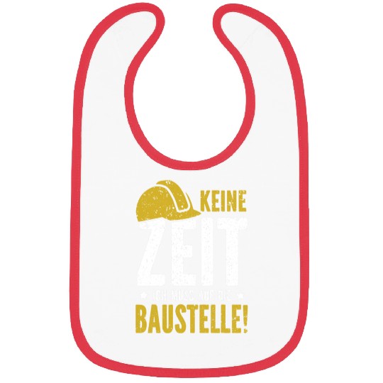 Construction worker builder Keine Zeit Ich muss Bibs