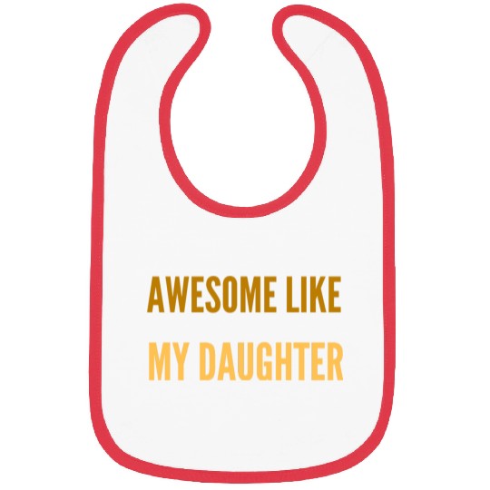 Girl Dad Bibs, Awesome like my Daughter Bibs, 0