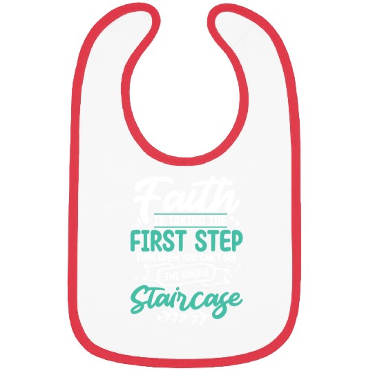 Faith Is Taking The First Step Christian Jesus Bibs