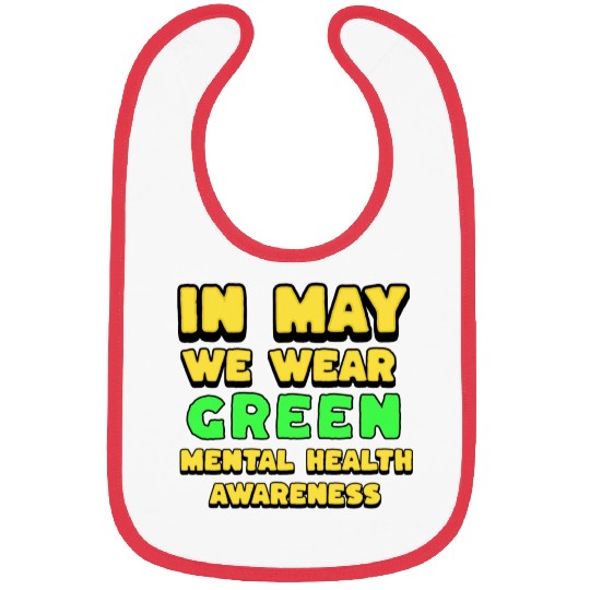 MENTAL HEALTH MATTERS WE WEAR GREEN MENTAL HEALTH Bibs