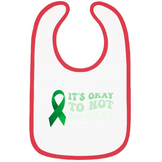 its okay to not be okay Mental Health Awareness Bibs