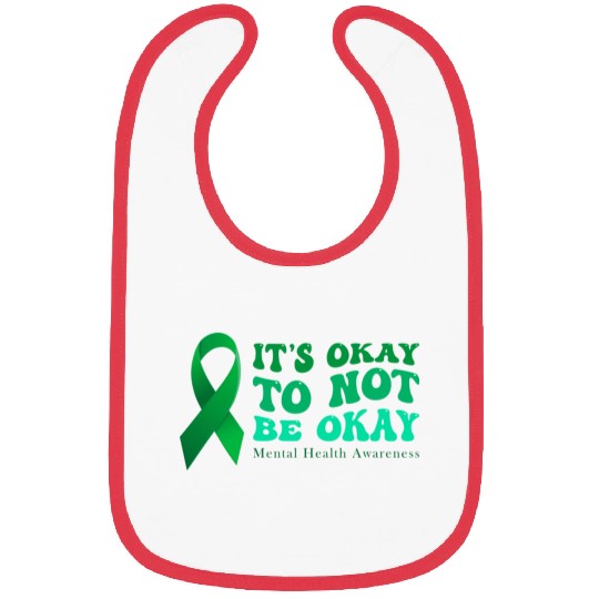 its okay to not be okay Mental Health Awareness Bibs