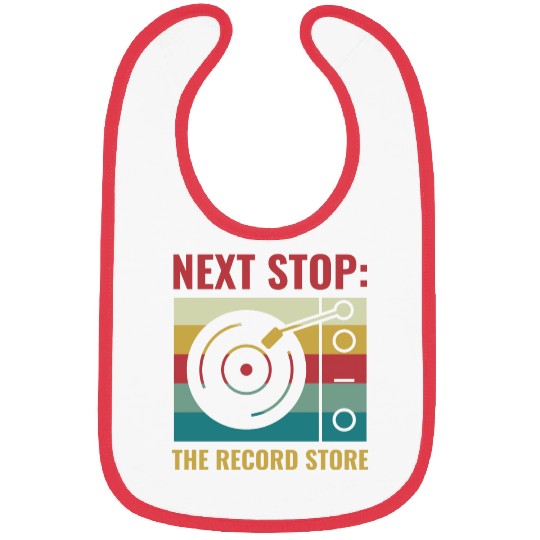 Next Stop The Record Store Funny Vinyl Lover Retro Bibs