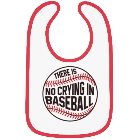 Baseball There is no crying in Baseball Bibs