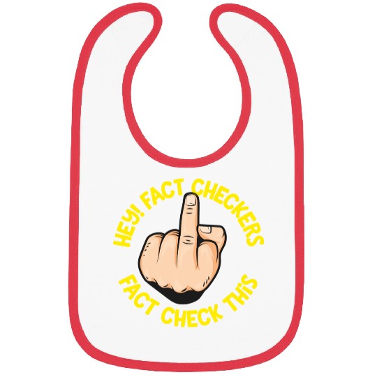 Hey Fact Checkers Bibs