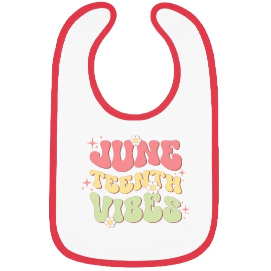 Juneteenth Vibes, Independence Day Bibs