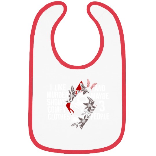 Murder Shows & Comfy Clothes and maybe 3 People Bibs