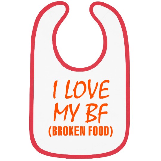 I love my bf broken food Bibs