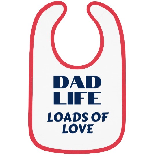 Dad Life Loads of Love Father's Day I Love Dad Bibs