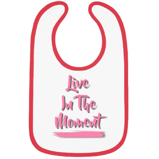 Live In The Moment Bibs