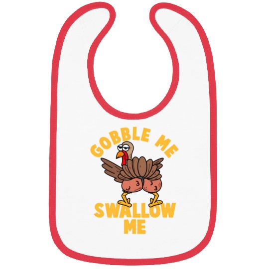 Twerking Turkey Gobble Me Swallow Me Thanksgiving Bibs