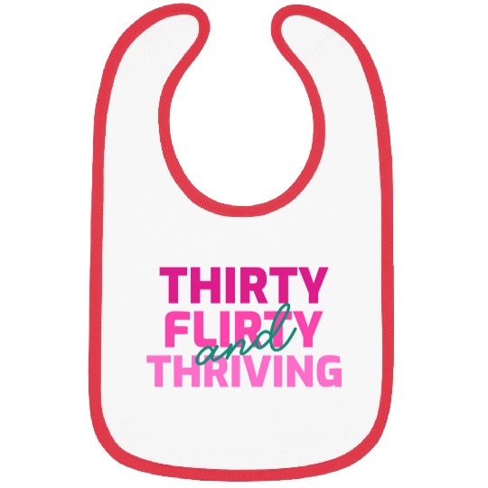 Thirty Flirty And Thriving 30 Af 30Th Py Bibs