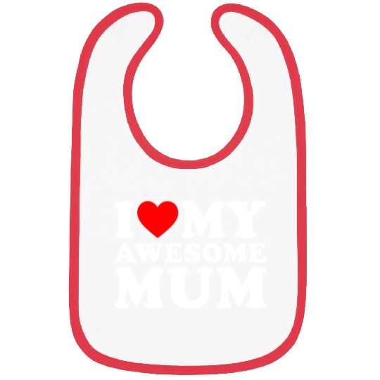 I Love My Mum Mothers Day I Love My Awesome Mum Bibs