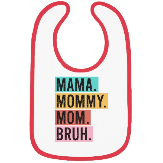 Mama Mommy Mom Bruh Funny Mothers Day 2023 for mom Bibs