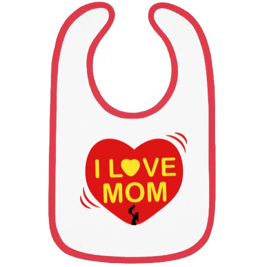 I LOVE MOM , Mother's day , I Love Mom Bibs