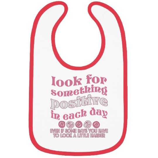 Look For Something Positive In Each Day Pinky Bibs
