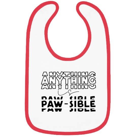 Anything is paw-sible typography for animal lovers Bibs