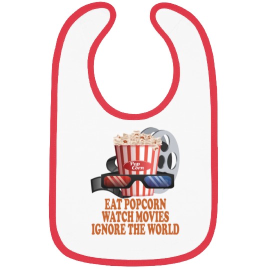 Eat Popcorn Watch Movies Ignore The World Bibs
