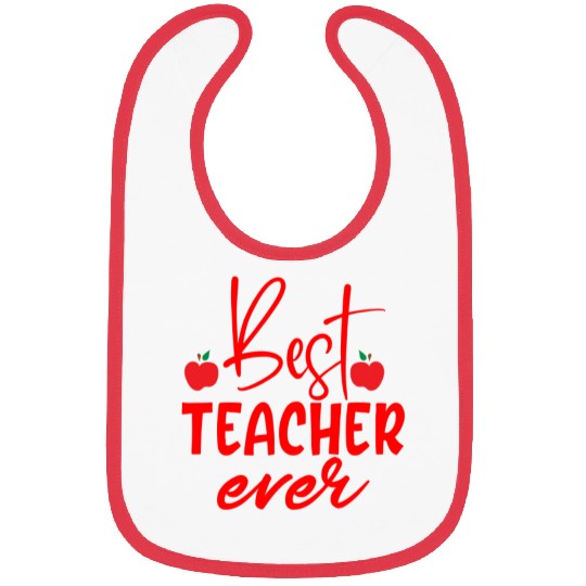 Red Quote Best Teacher Ever Bibs