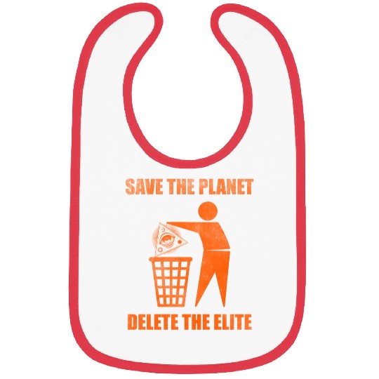 Save the planet delete the elite Bibs