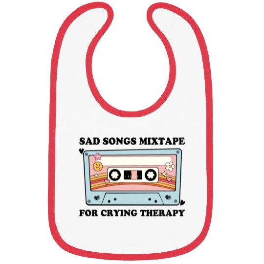 Sad Songs Mixtape, For Crying Therapy Bibs