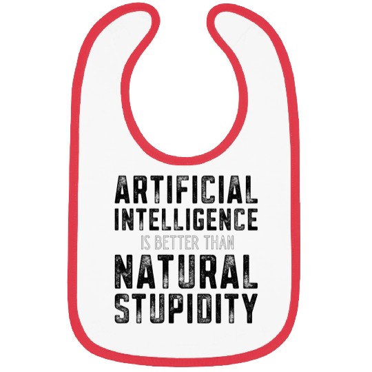 Aiificial Intelligence Natural Stupidity - Bibs