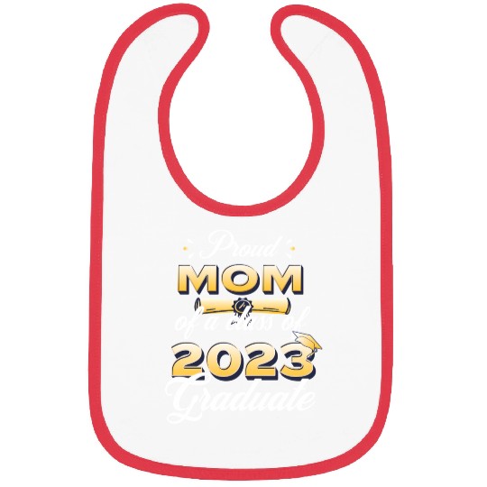 Proud Mom Of Class Of 2023 Senior 23 Graduate Bibs
