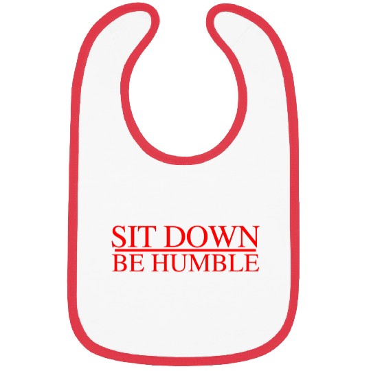 Sit Down Be Humble Rap Concert Bibs