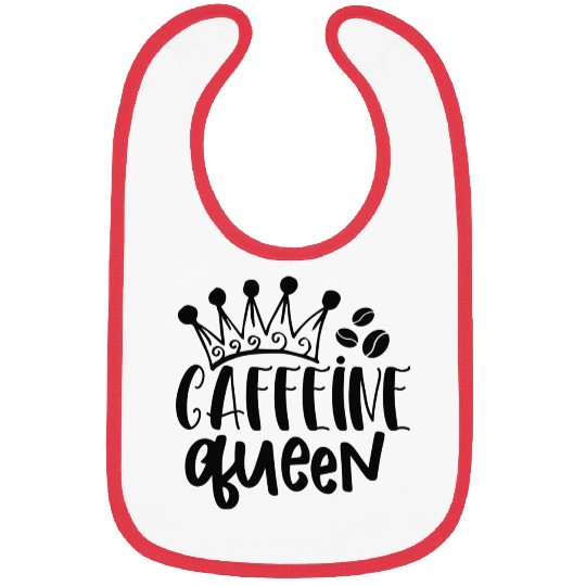 Caffeine Queen Coffee Lover Coffee Caffeine Lover Bibs