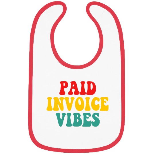 Paid Invoice Vibes Bibs