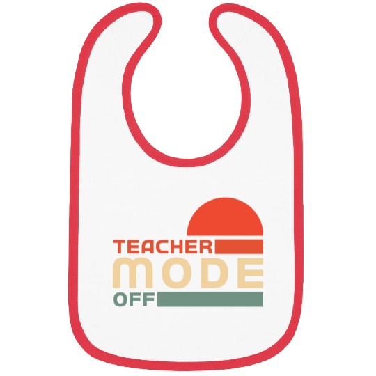 Funny Teacher Mode Off Summer Vacation Bibs