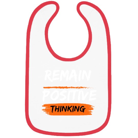 Remain positive thinking Bibs