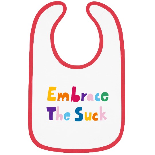 Embrace The Suck Bibs