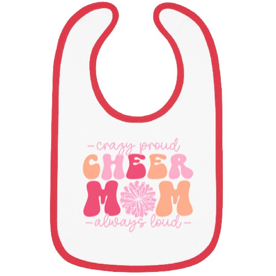 Crazy Proud Cheer Mom Always Loud Cheerleader Bibs