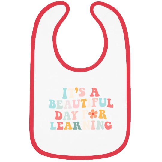 It'S A Beautiful Day For Learning Teacher Student Bibs