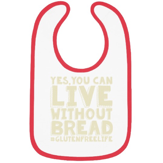 Yes You Can Live Without Bread Gluten Free Bibs