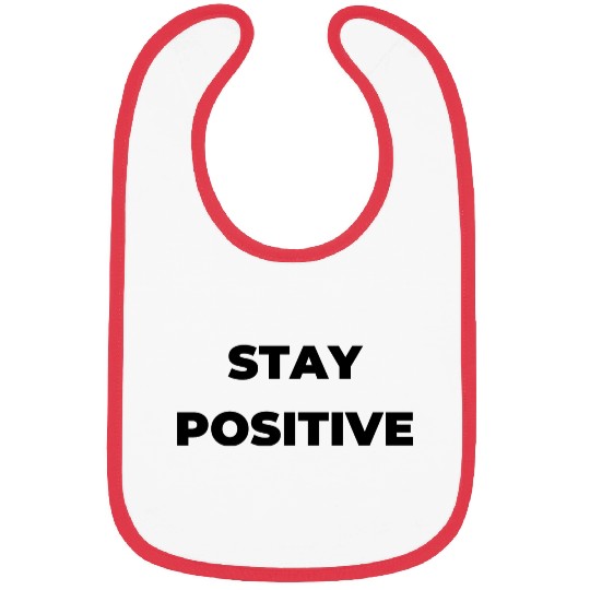 Stay positive inspirational Bibs