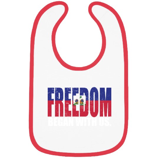 Haitian Pride Freedom Began With Us Haiti Bibs