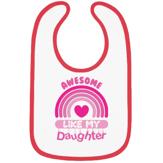 Awesome Like My Daughter Bibs