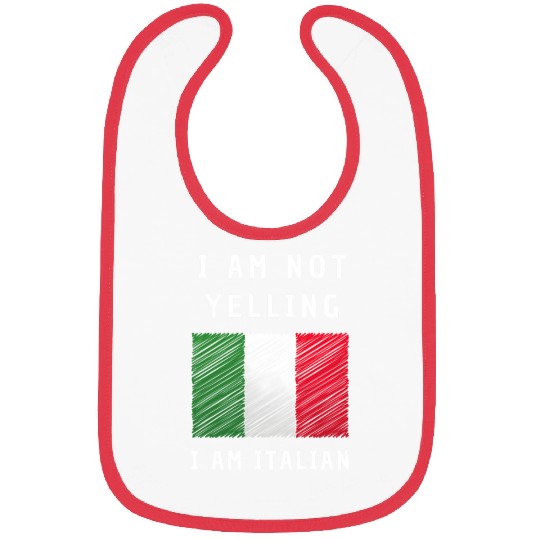 I Am Not Yelling I'M Just aking Italian Flag Humor Bibs