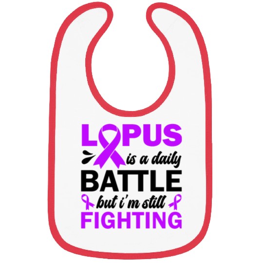 Lupus Is A Daily Battle But I'm Still Fighting Bibs