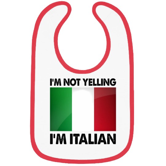 I'M Not Yelling I'M Italian Bibs