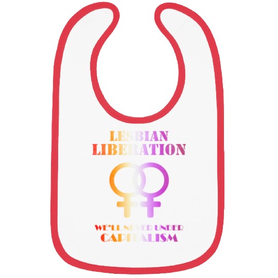 Lesbian liberation we'll never under capitalism Bibs