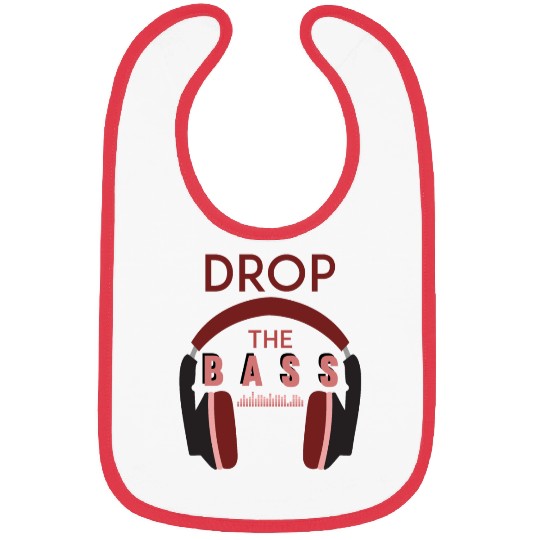 Drop the bass Bibs