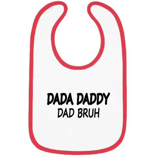 dada daddy dad bruh Bibs