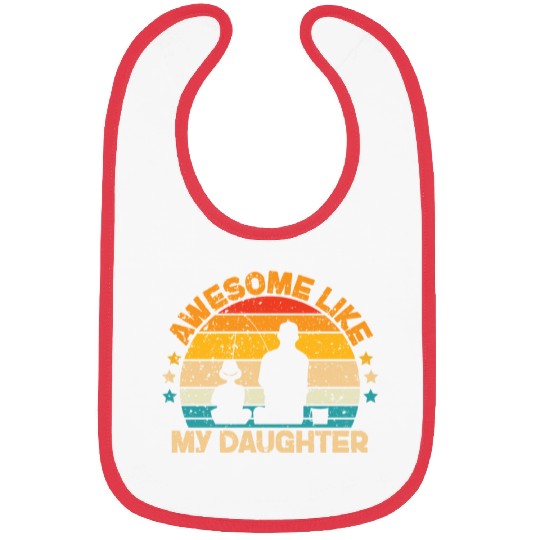 Funny Awesome Like My Daughter Fisher Dad Bibs