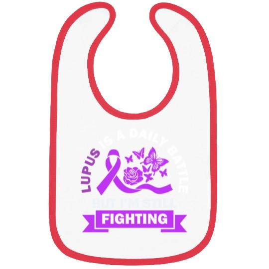 Lupus Is A Daily Battle But I'm Still Fighting Bibs