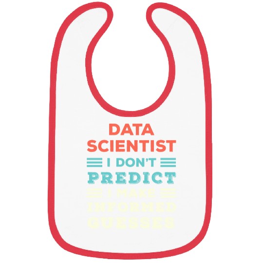 I Dont Predict I Make Informed Guesses Funny Bibs